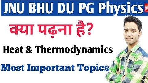 DU BHU JNU MSC Physics Entrance Exam Important Topics | Thermodynamics Topics