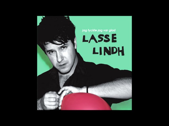 Lasse Lindh - Jag Tyckte Jag Var Glad (2007) class=