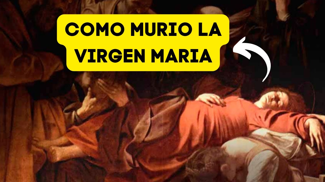 Como Murió LA VIRGEN MARIA. ¿A Los Cuantos Años? - YouTube