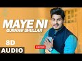 Maye Ni Maay 8D  Audio Song  Gurnam Bhullar  Sonam Bajwa  Latest Punjabi Songs Mp3 Song