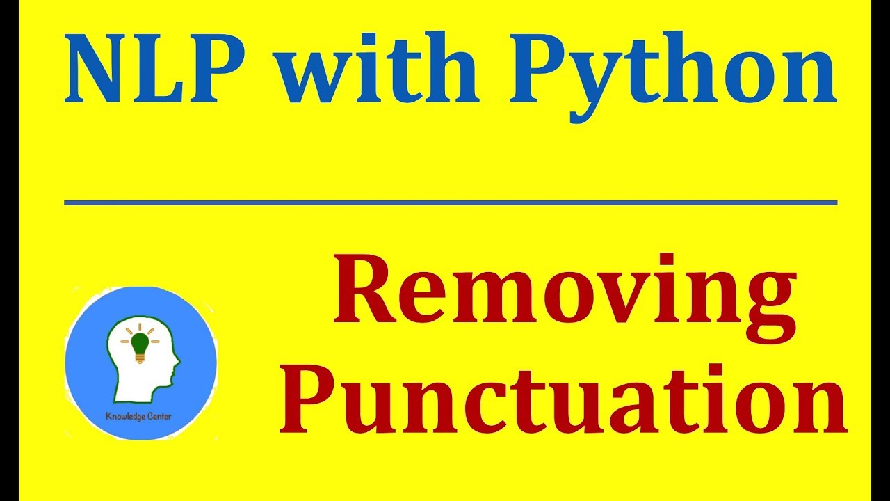 Removing Punctuation | Pre-Processing | Natural Language Processing With Python And Nltk