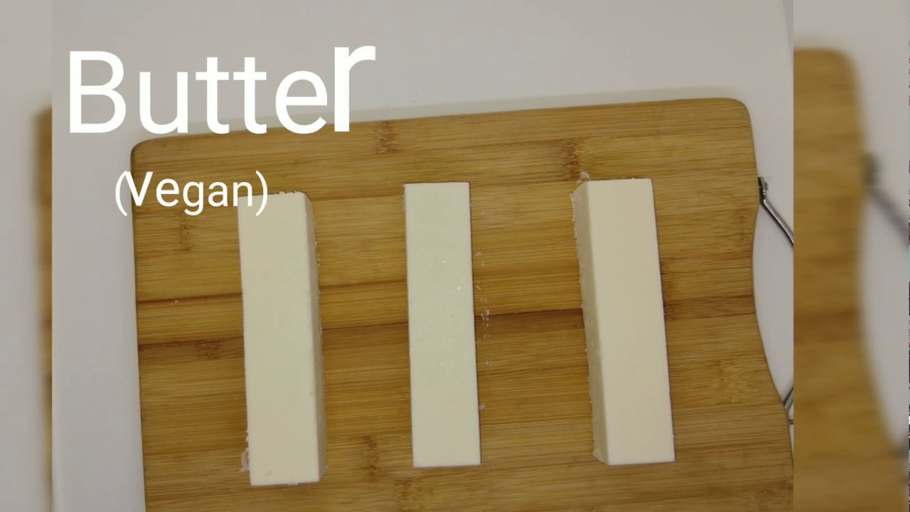 Butter (vegan) (126) - YouTube