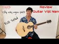 Review nhanh Guitar Việt Nam Full Solid AC-12 tại Tiến Nguyễn Music