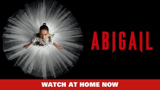 ABIGAIL | Watch at Home NOW