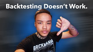 Backtesting Doesn't Work! (What No One Tells You)