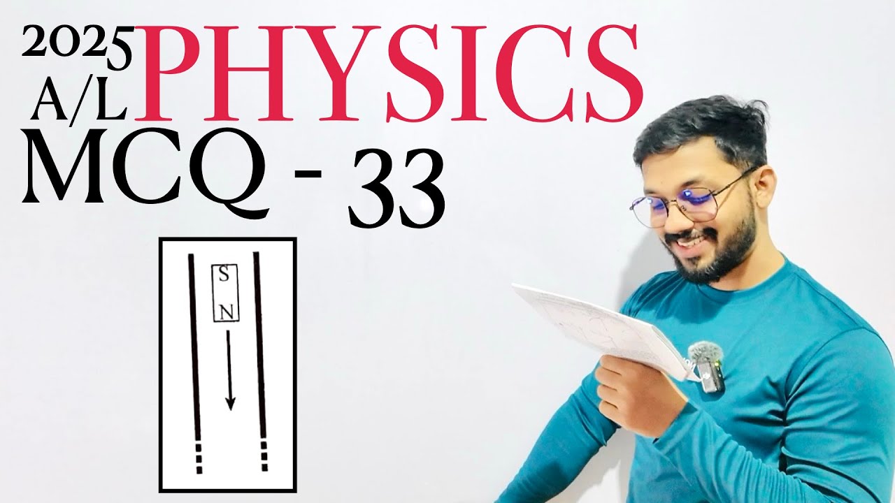 2025 Physics MCQ - 33 | By Sandun K. Dissanayaka | Channel A+