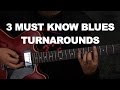 3 Must Know Blues Guitar Turnarounds