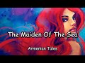 The Maiden Of The Sea - a fantastic armenian tale