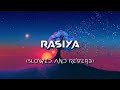 Rasiya  slowed and reverb  mood like lofi