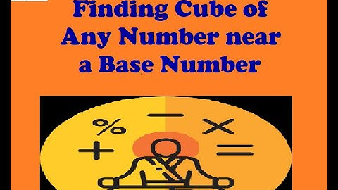 Finding Cube of Any Number near a Base Number