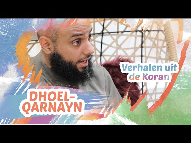 Verhalen uit de Koran: Dhoel-Qarnayn