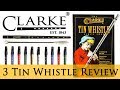 3 DIFFERENT CLARKE TIN WHISTLES REVIEW - plus accessories!