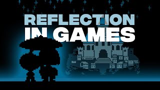 The Importance of Reflection In Games screenshot 1