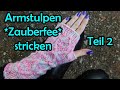 Stulpen *Zauberfee* stricken Teil 2 - Romy Fischer Strickanleitung