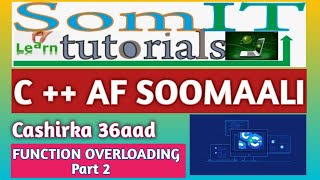 C++ AF SOMALI | FUNCTION OVERLOADING ( PART 2 ) | #36