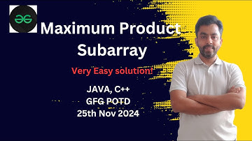 Maximum Product Subarray | GFG POTD 25 Nov 2024 | JAVA | C++