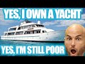 Why I Own a Yacht! How you can afford one! How I did it.