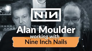 Alan Moulder on Working with Nine Inch Nails | Andrew Talks To Awesome People