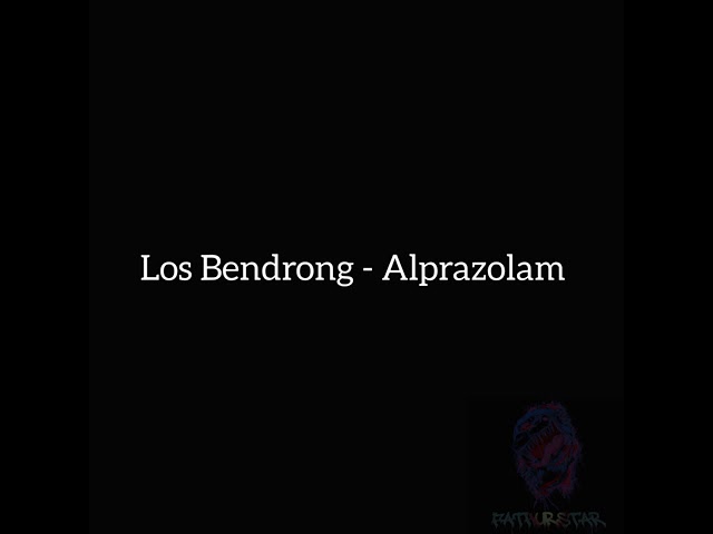 Los Bendrong - Alprazolam (LBS) For Better Life 2020 class=