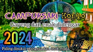 CAMPURSARI KOPLO PALING ENAK DIDENGAR 2024-COCOK UNTUK WAKTU ISTIRAHAT