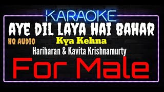 Karaoke Aye Dil Laya Hai Bahar ( Kya Kehna ) For Male HQ Audio - Hariharan & Kavita Krishnamurty