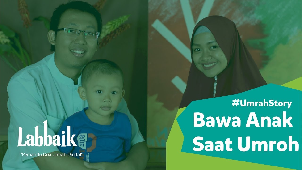 Tips Membawa Anak  Kecil  Ketika Umroh YouTube