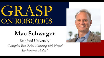 Spring 2025 GRASP on Robotics: Mac Schwager, Stanford University