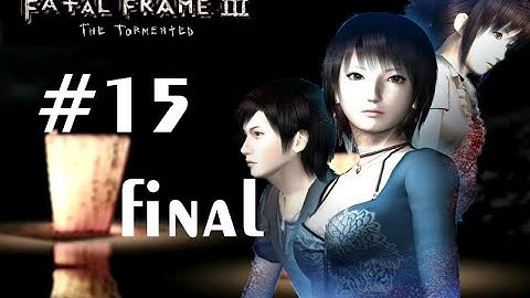 Fatal Frame III The Tormented (Good Ending) Pt.15 Final
