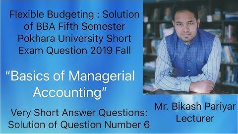 Flexible Budgeting : Solution of BBA Fifth Semester Pokhara University Short Exam Question 2019 Fall