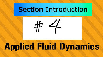 Introduction of Section 4, AFD6 / Applied Fluid Dynamics