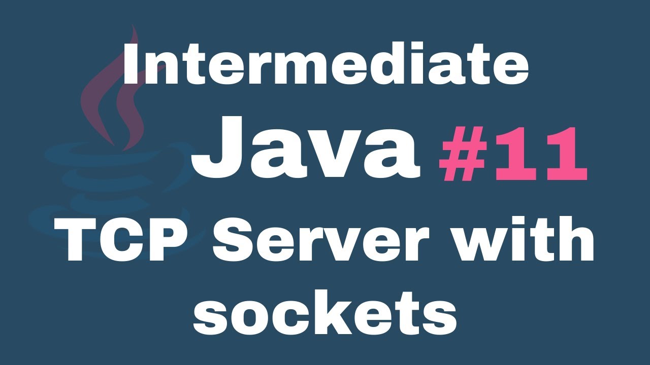 Java Intermediate Tutorials #11 - TCP Server with sockets - YouTube