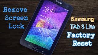 Samsung GALAXY Tab 3 Lite - Remove Screen Lock, Hard Reset, Unlock Password, Factory Reset T113