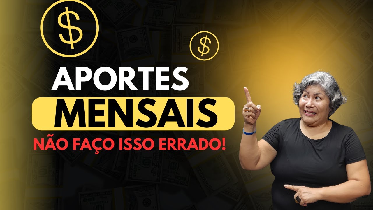 Aportes Mensais: Você Pode Estar Fazendo Isso Errado!
