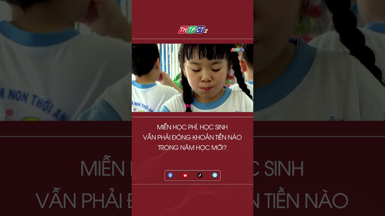 Miễn học phí, học sinh vẫn phải đóng khoản tiền nào trong năm học mới?#shorts | THTPCT - youtube