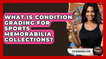 What Is Condition Grading For Sports Memorabilia Collections? - The Memorabilia Zone