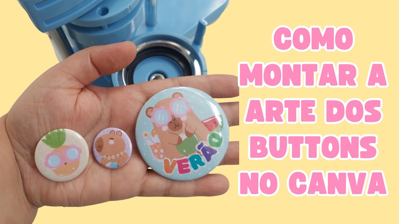 Como Montar Artes Para Buttons No Canva