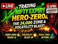 🔴 LIVE Nifty Expiry - Hero-Zero 💰: The 24,000 Zone & Volatility Blast !