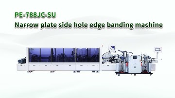 PE-788JC-SU Narrow panel side drilling hole pur edge banding machine furniture cnc edge bander