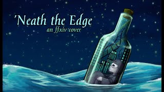 「'Neath The Edge」 || FFXIV Cover (5.3 Spoilers)