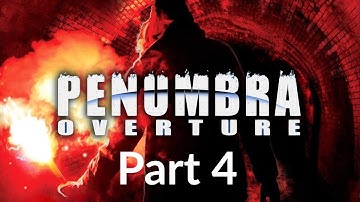 Penumbra Overture Part 4 - No Commentary