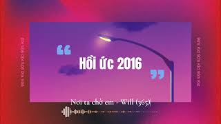 HỒI ỨC 2016 - TUYỂN TẬP NHỮNG BÀI HÁT RA ĐỜI VÀO NĂM 2016 | WINF MUSIC