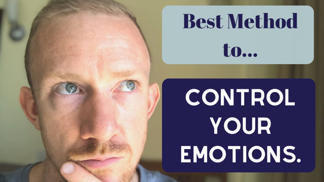 The Best Method To Control Your Emotions - YouTube