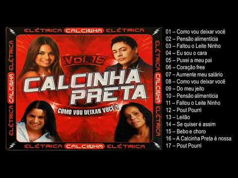 Calcinha Preta - Como vou deixar você? - Vol.16