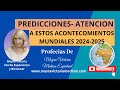 Predicciones atencion a estos acontecimientos mundiales 2024 2025profecias moyra victoria