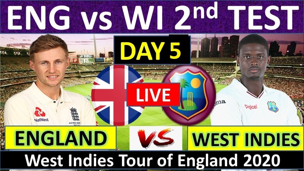 England ENG vs West Indies WI , 2nd Test 2020  Day 5  Live stream