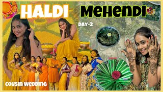 Day-2 cousin wedding ✨|| haldi💛mehendi 💚|| cousins funn🥳|| family vlog || Sonys diary