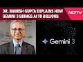 Inside Google DeepMind: Dr. Manish Gupta Explains How Gemini 3 Brings AI To Billions