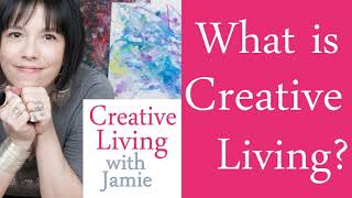 CLwJ 272: What is a creative life and why would you want one?
