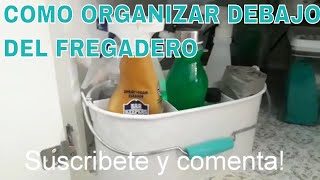 COMO ORGANIZAR DEBAJO DEL FREGADERO