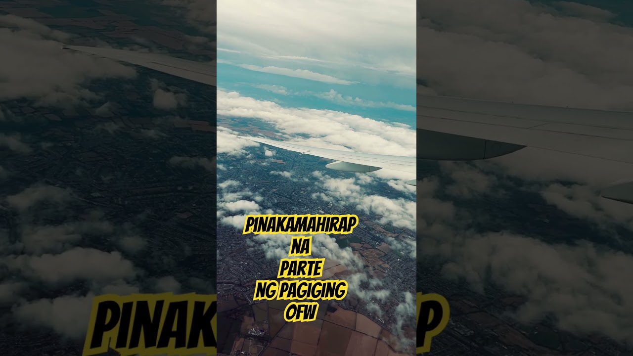 Pinakamahirap na Parte ng Pagiging OFW 